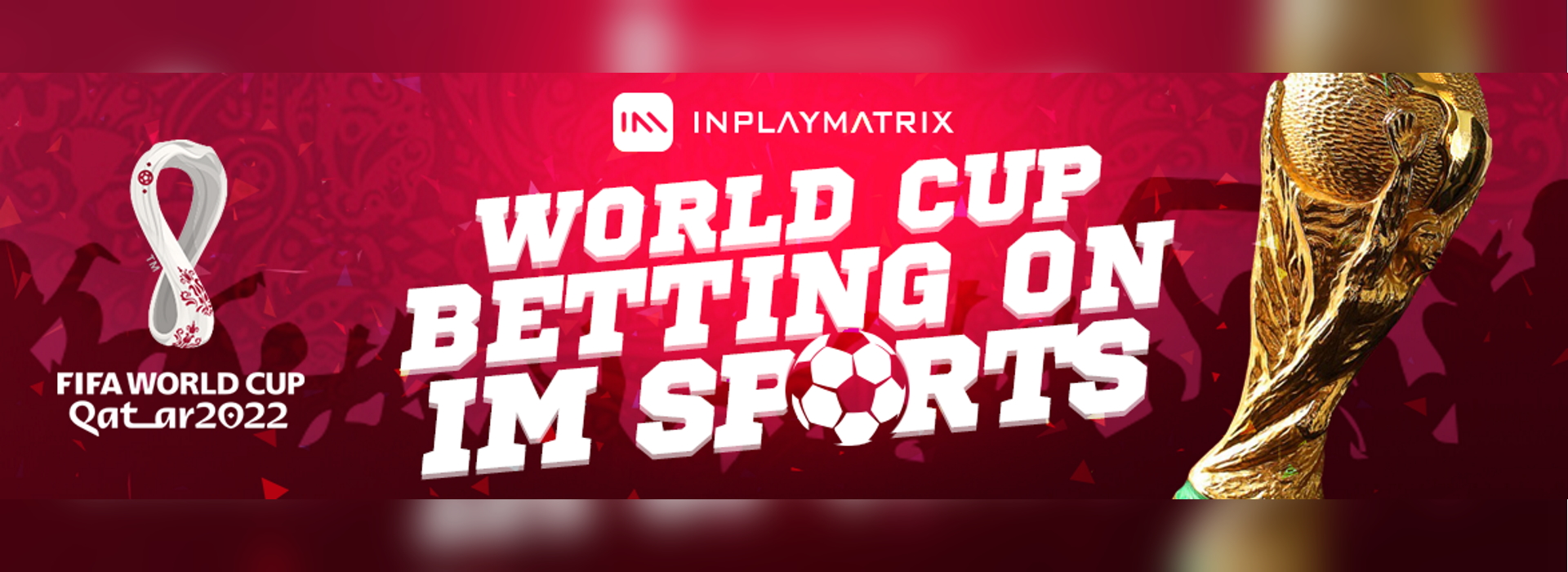 Inplay Matrix World Cup Betting On IM Sports Web Banner - GamingSoft